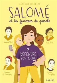 Salomé et les femmes de parole. Vol. 2. Défendre son nom