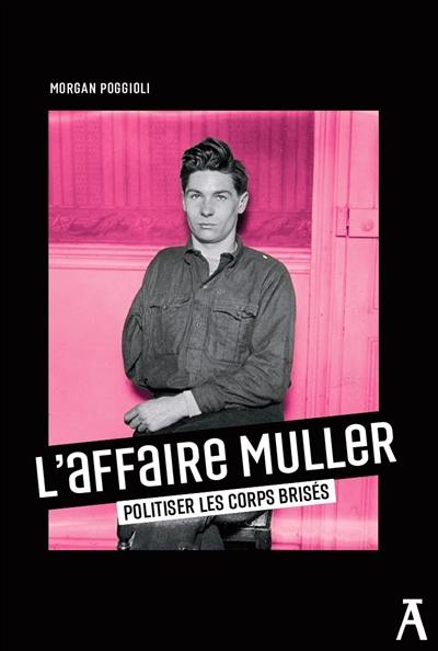 L'affaire Muller : politiser les corps brisés
