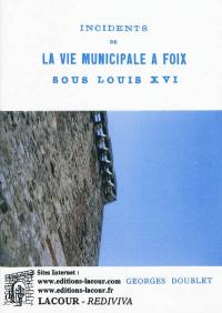 Incidents de la vie municipale à Foix sous Louis XVI