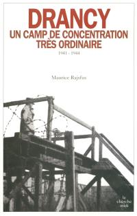 Drancy, un camp de concentration très ordinaire : 1941-1944