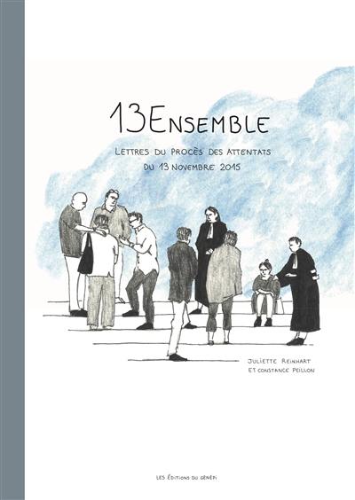13Ensemble : lettres du procès des attentats du 13 novembre 2015 13Ensemble : lettres du procès des attentats du 13 novembre 2015
