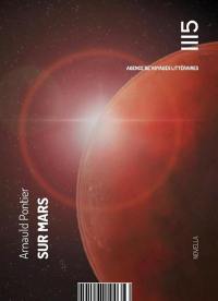 Sur Mars : récit de voyage en terre rouge Sur Mars : récit de voyage en terre rouge