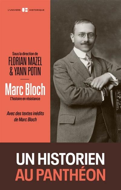 Marc Bloch : l'histoire en résistance
