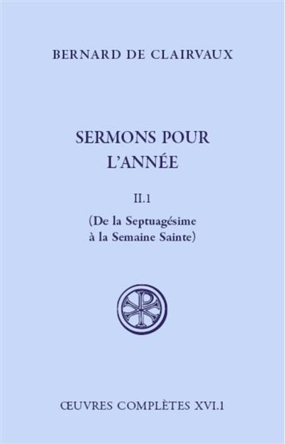 Oeuvres complètes. Vol. 16-1. Sermons pour l'année. Vol. 2-1. De la septuagésime à la semaine sainte Oeuvres complètes. Vol. 16-1. Sermons pour l'année. Vol. 2-1. De la septuagésime à la semaine sainte