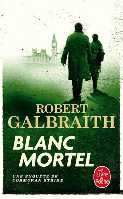 Une enquête de Cormoran Strike. Blanc mortel Une enquête de Cormoran Strike. Blanc mortel