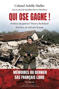 Qui ose gagne ! : mémoires du dernier SAS, Français libre, une vie de combats au service de la France