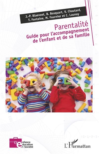 Parentalité : guide pour l'accompagnement de l'enfant et de sa famille