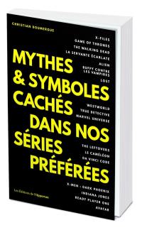 Mythes & symboles cachés dans nos séries préférées Mythes & symboles cachés dans nos séries préférées