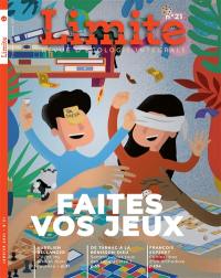 Limite : revue d'écologie intégrale pour le combat culturel, n° 21. Faites vos jeux