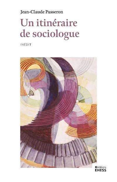 Un itinéraire de sociologue Un itinéraire de sociologue