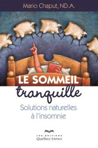 Le sommeil tranquille : solutions naturelles à l'insomnie