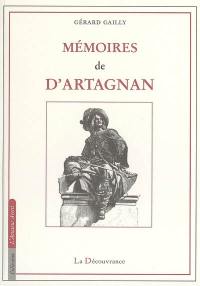 Mémoires de d'Artagnan : capitaine lieutenant des grands mousquetaires