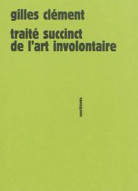 Traité succinct de l'art involontaire