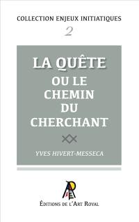 Enjeux initiatiques 02 : La Quête ou le chemin du cherchant