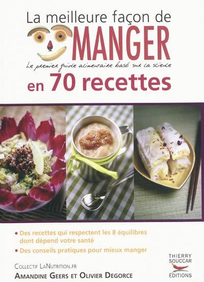 La meilleure façon de manger en 70 recettes La meilleure façon de manger en 70 recettes