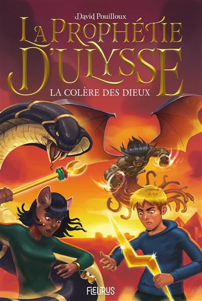 La prophétie d'Ulysse. Vol. 2. La colère des dieux La prophétie d'Ulysse. Vol. 2. La colère des dieux