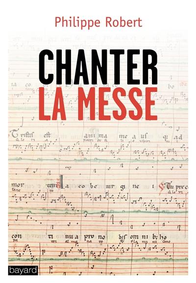 Chanter la messe Chanter la messe