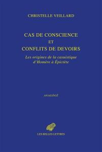 Cas de conscience et conflits de devoirs : les origines de la casuistique, d'Homère à Epictète
