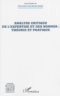 Analyse critique de l'expertise et des normes : théorie et pratique