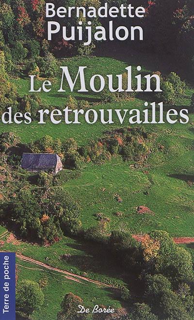Le moulin des retrouvailles Le moulin des retrouvailles