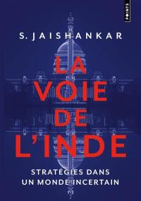 La voie de l'Inde : stratégies dans un monde incertain