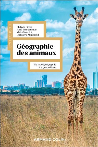 Géographie des animaux : de la zoogéographie à la géopolitique Géographie des animaux : de la zoogéographie à la géopolitique