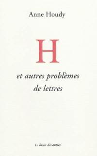 H et autres problèmes de lettres H et autres problèmes de lettres