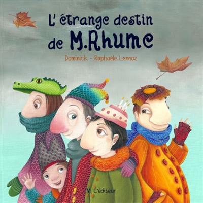 L'étrange destin de M. Rhume L'étrange destin de M. Rhume
