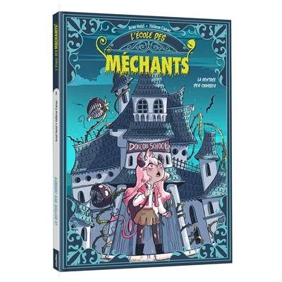 L'école des méchants. Vol. 1. La rentrée des crasses