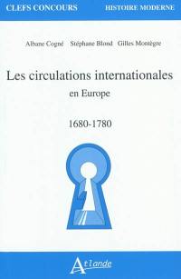 Les circulations internationales en Europe, 1680-1780 Les circulations internationales en Europe, 1680-1780