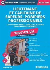Lieutenant et capitaine de sapeurs-pompiers professionnels : concours externes, concours internes, examens professionnels : tout-en-un, cat. A, cat. B, 2026-2027
