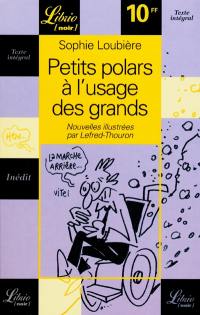 Petits polars à l'usage des grands Petits polars à l'usage des grands