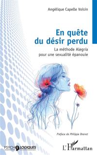 En quête du désir perdu : la méthode Alegria pour une sexualité épanouie