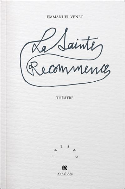 La Sainte-Recommence : pièce en un acte