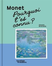 Monet, pourquoi t'es connu ?