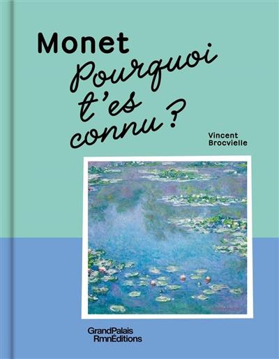 Monet, pourquoi t'es connu ?