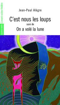 C'est nous les loups !. On a volé la lune