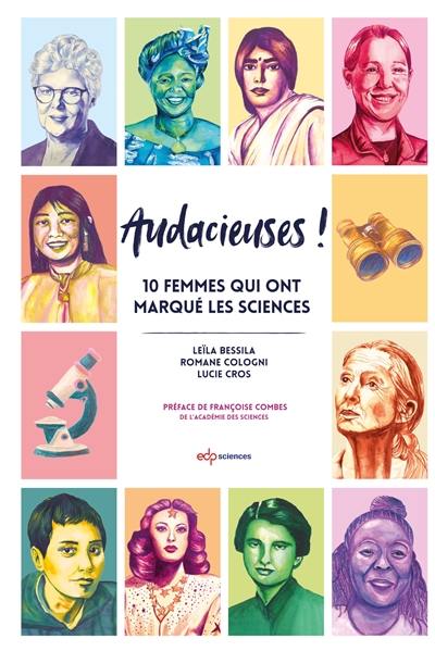 Audacieuses ! : 10 femmes qui ont marqué les sciences Audacieuses ! : 10 femmes qui ont marqué les sciences