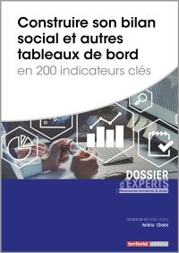 Construire son bilan social et autres tableaux de bord en 200 indicateurs clés