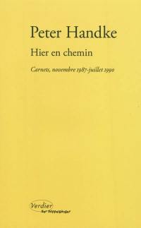 Hier en chemin : carnets, novembre 1987-juillet 1990