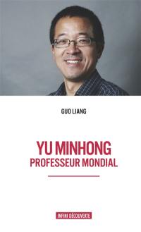 Yu Minhong : professeur mondial