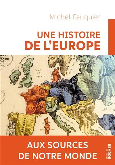 Une histoire de l'Europe : aux sources de notre monde Une histoire de l'Europe : aux sources de notre monde