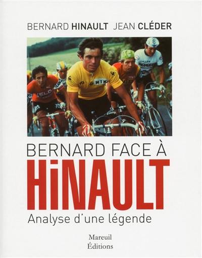 Bernard face à Hinault : analyse d'une légende Bernard face à Hinault : analyse d'une légende
