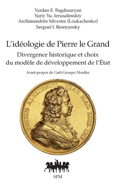 L'idéologie de Pierre le Grand : divergence historique et choix du modèle de développement de l'Etat