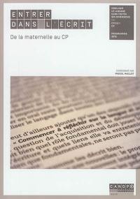 Entrer dans l'écrit : de la maternelle au CP : mobiliser le langage dans toutes ses dimensions, cycle 1-CP, programmes 2016