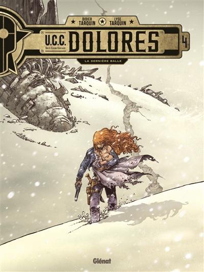UCC Dolores. Vol. 4. La dernière balle UCC Dolores. Vol. 4. La dernière balle