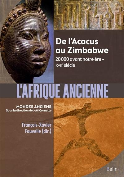 L'Afrique ancienne : de l'Acacus au Zimbabwe : 20.000 avant notre ère-XVIIe siècle L'Afrique ancienne : de l'Acacus au Zimbabwe : 20.000 avant notre ère-XVIIe siècle