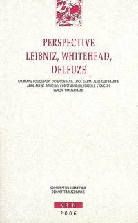 Perspective Leibniz, Whitehead, Deleuze