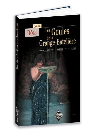 Franky Molitor, maître du mystère. Les goules de la grange-batelière