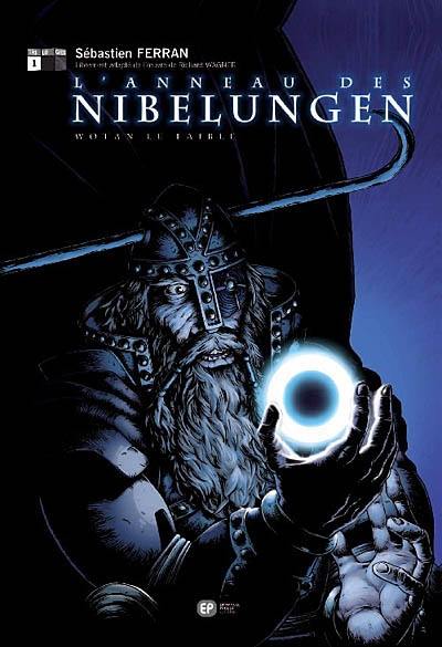 L'anneau des Nibelungen. Vol. 1. Wotan le faible L'anneau des Nibelungen. Vol. 1. Wotan le faible